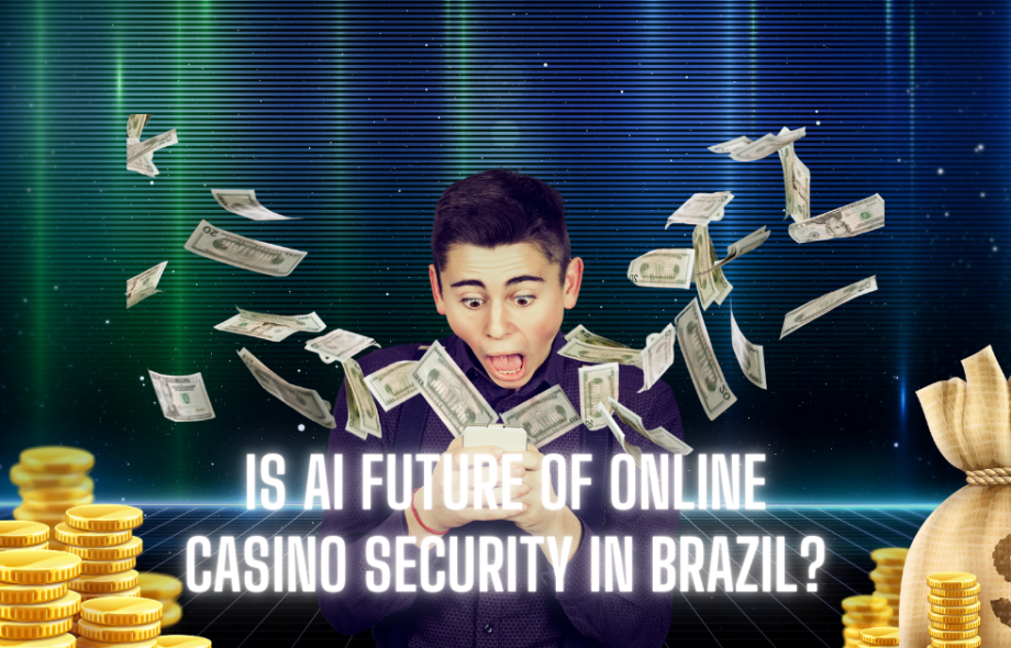 Is AI Future of Online Casino Security in Brazil?
