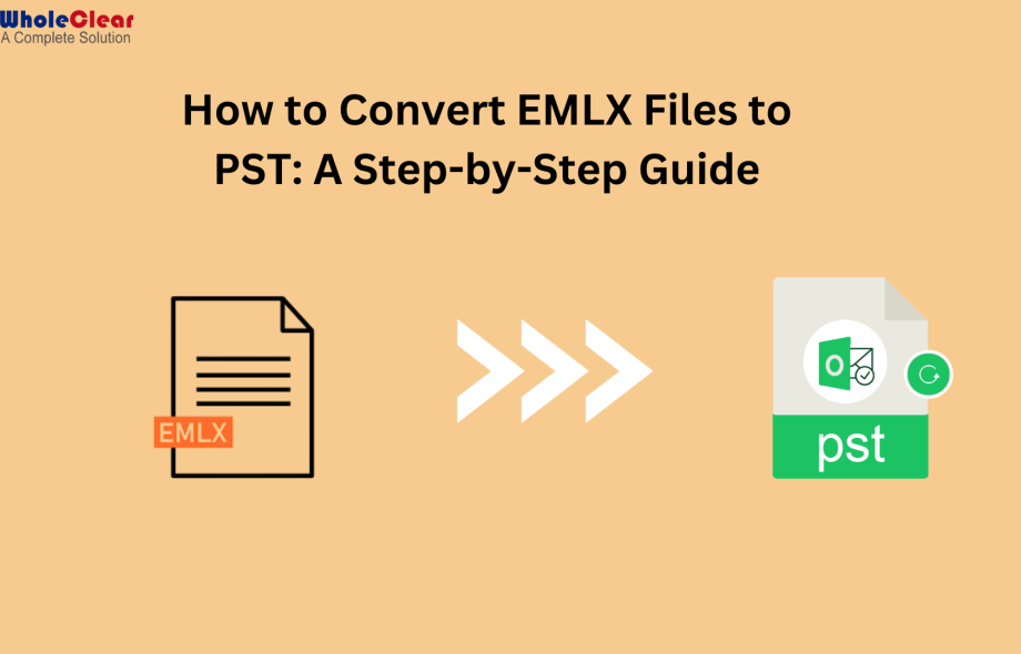 How to Convert EMLX Files to PST: A Step-by-Step Guide