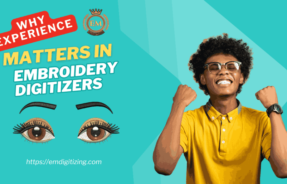 Why Experience Matters in Embroidery Digitizers