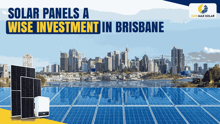 Solar Panels A Wise Investment in Brisbane