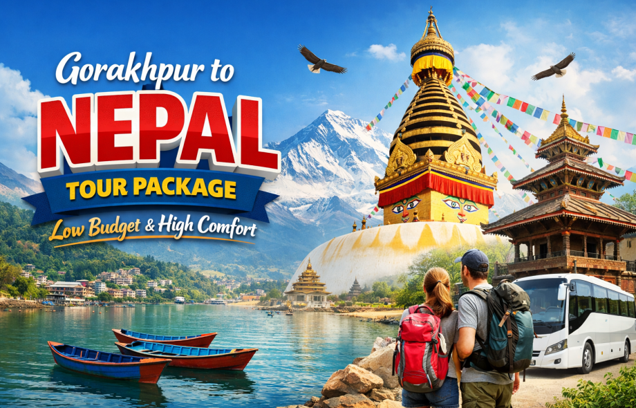 Gorakhpur to Nepal Tour Package with Low Budget & High Comfort